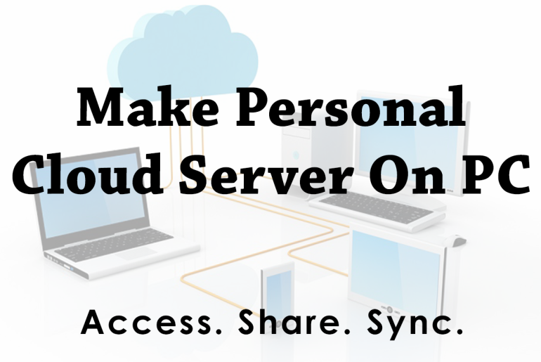 How To Setup Your Own Personal Cloud Server On PC For Free? personal cloud server
